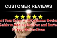 Boost Your Sales with Customer Reviews: A Guide to Adding Reviews and Ratings to Your Online Store
