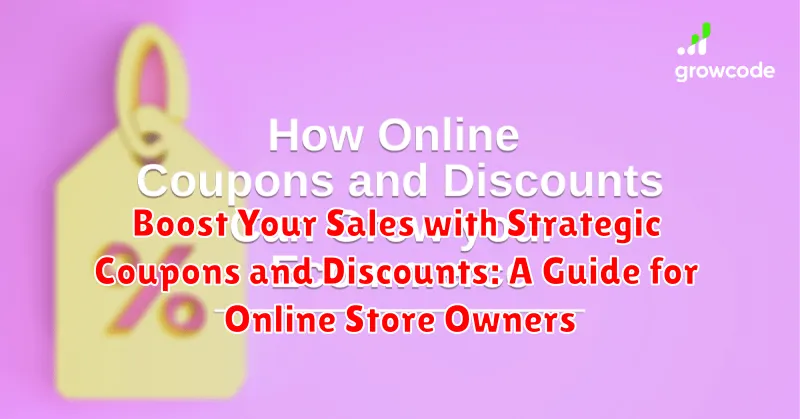 Boost Your Sales with Strategic Coupons and Discounts: A Guide for Online Store Owners