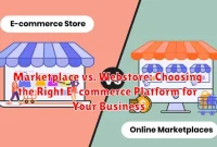 Marketplace vs. Webstore: Choosing the Right E-commerce Platform for Your Business