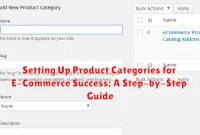 Setting Up Product Categories for E-Commerce Success: A Step-by-Step Guide
